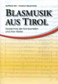 Blasmusik aus Tirol Verzeichnis der Komponisten und ihrer Werke