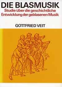 Die Blasmusik - Studie über die geschichtliche Entwicklung der geblasenen Musik