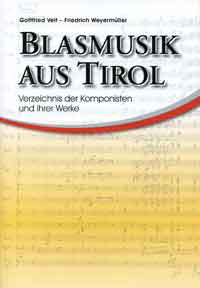 Blasmusik aus Tirol - Verzeichnis der Komponisten und ihrer Werke