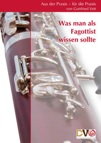 Was man als Fagottist wissen sollte. Aus der Praxis - für die Praxis