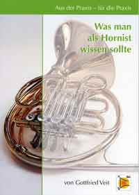 Was man als Hornist wissen sollte. Aus der Praxis - für die Praxis