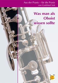 Was man als Oboist wissen sollte. Aus der Praxis - für die Praxis