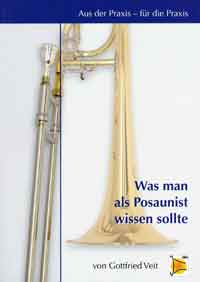Was man als Posaunist wissen sollte. Aus der Praxis - für die Praxis